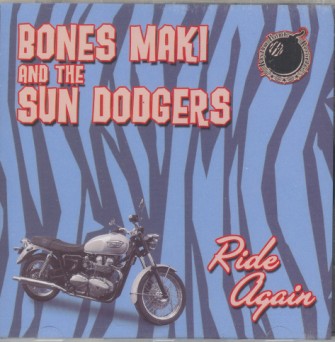 Bones Maki And The Sun Dodgers - Ride Again - Klik op de afbeelding om het venster te sluiten